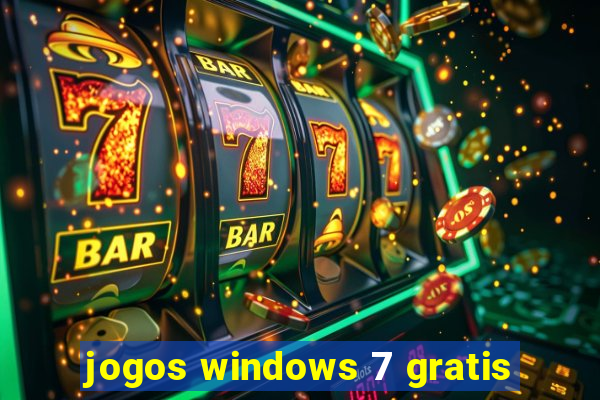 jogos windows 7 gratis